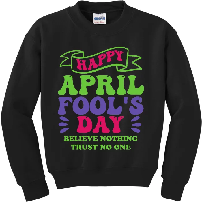 Happy April fools day April 1st prank Funny Kids Sweatshirt