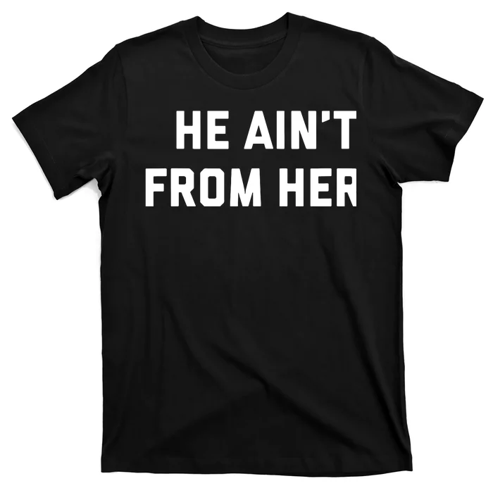 He Aint From Here Proud Represent Kentucky T-Shirt