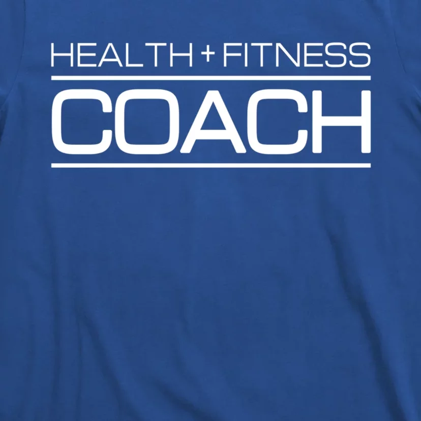 Health And Fitness Coach Gift Personal Trainer Gift T-Shirt