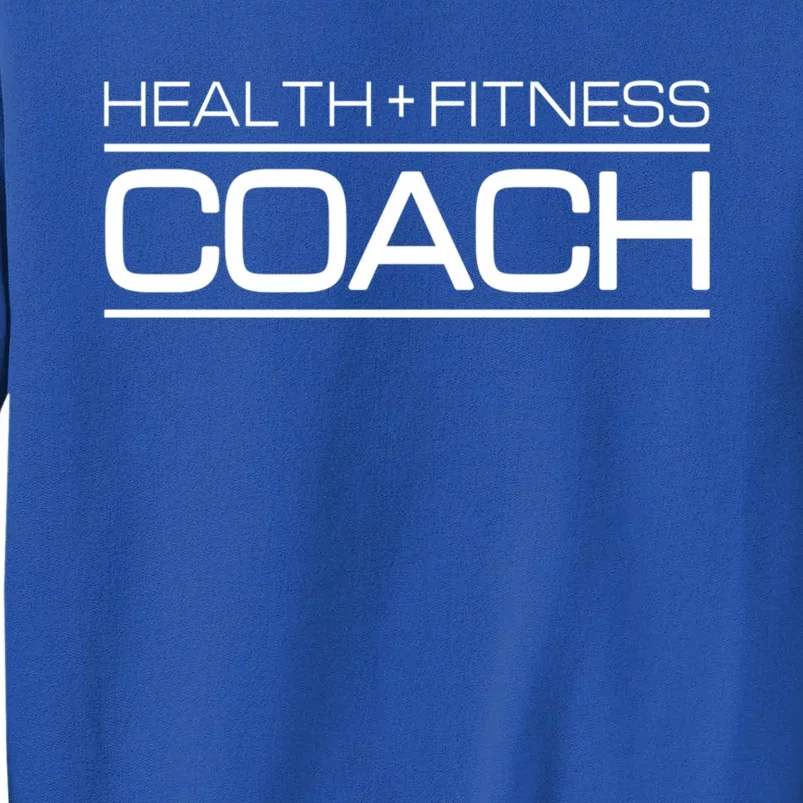 Health And Fitness Coach Gift Personal Trainer Gift Tall Sweatshirt