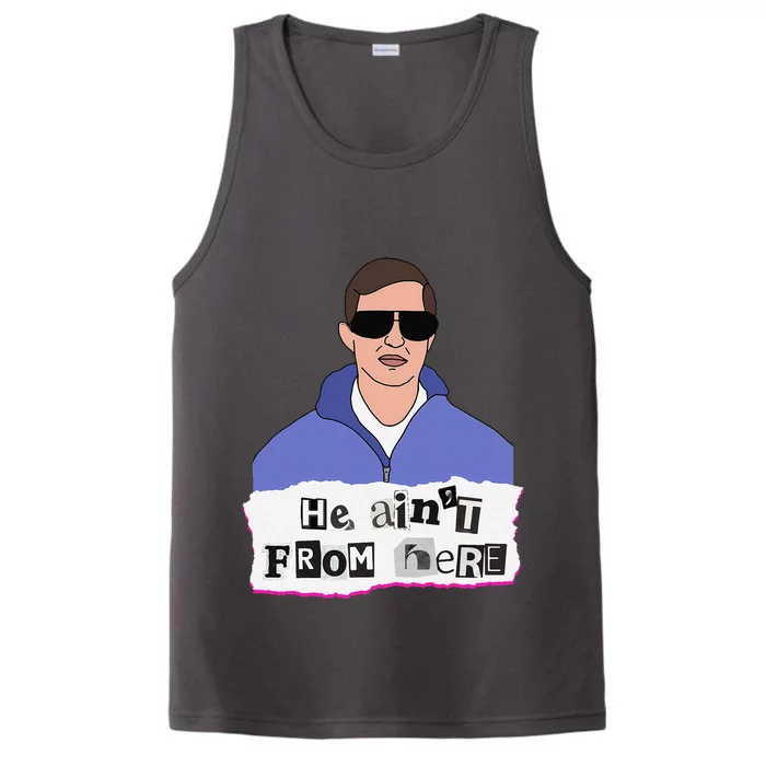 He AinT From Here Performance Tank