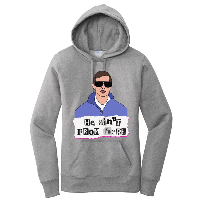 He AinT From Here Women's Pullover Hoodie