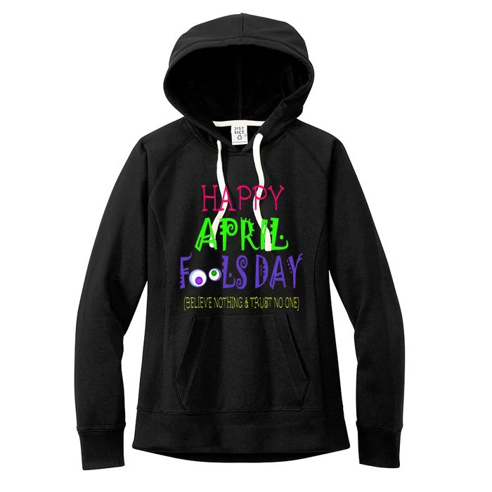 Happy April Fool's Day Quote - April 1st Women's Fleece Hoodie