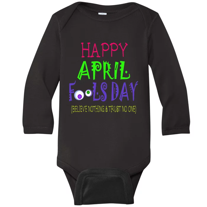 Happy April Fool's Day Quote - April 1st Baby Long Sleeve Bodysuit