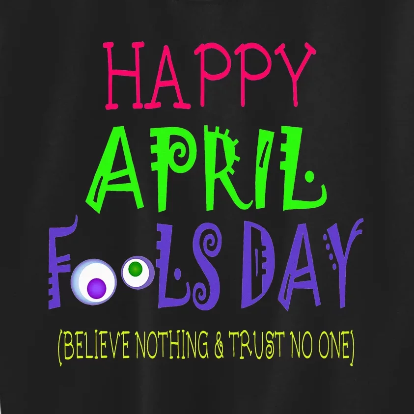 Happy April Fool's Day Quote - April 1st Kids Sweatshirt