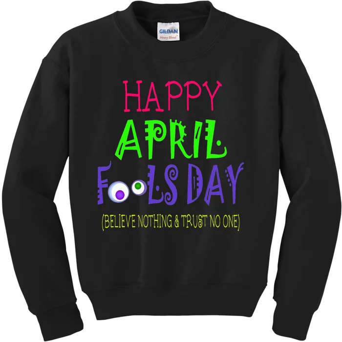 Happy April Fool's Day Quote - April 1st Kids Sweatshirt