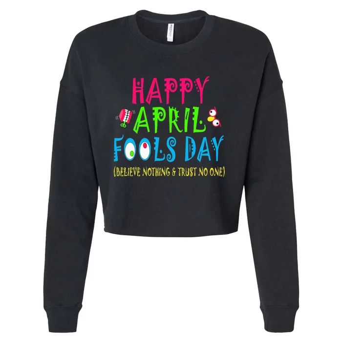 Happy April Fool's Day April 1st Joke Pranks Funny Cropped Pullover Crew