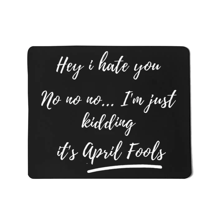 Happy April Fool's Day April Fools Day Joke April 1st Mousepad