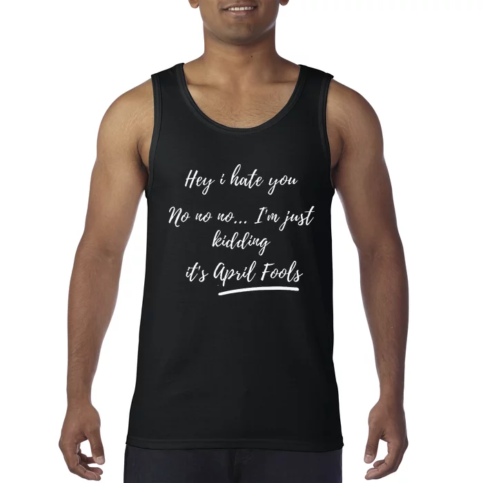 Happy April Fool's Day April Fools Day Joke April 1st Tank Top