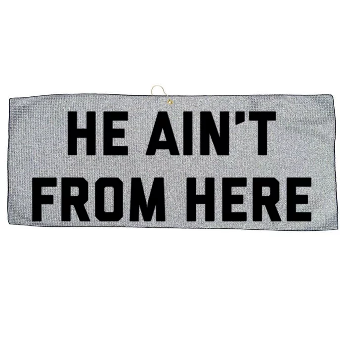 He AinT From Here Proud Represent Kentucky Large Microfiber Waffle Golf Towel