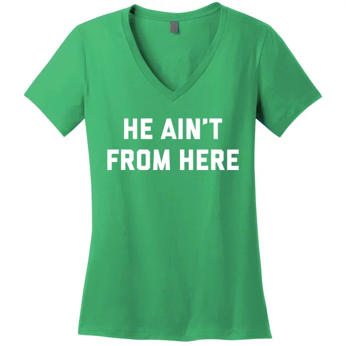 He AinT From Here Proud Represent Kentucky Women's V-Neck T-Shirt