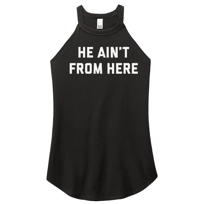 He AinT From Here Proud Represent Kentucky Gift Women’s Perfect Tri Rocker Tank