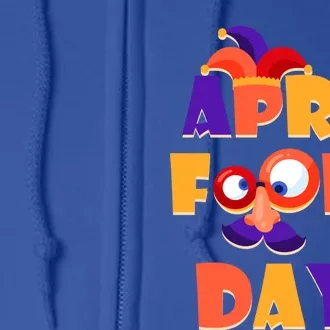 Happy April Fool's April 1st Funny April Fools Day Gift Full Zip Hoodie