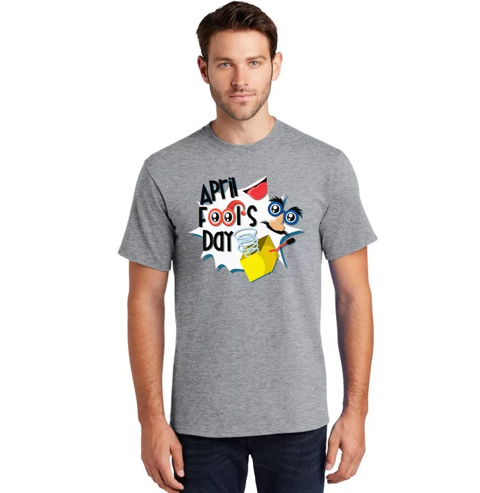 Happy April Fool's Day April Fools Tall T-Shirt