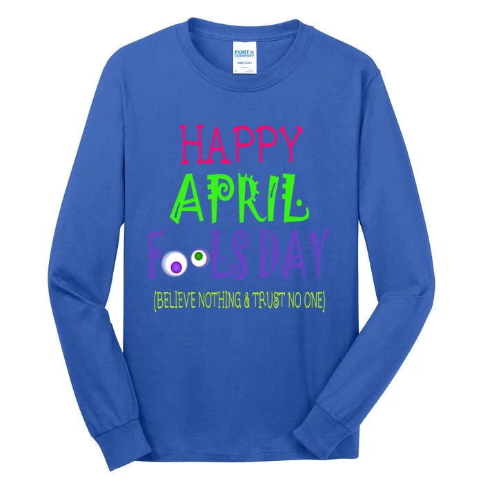 Happy April Fool's Day Quote Funny Gift April 1st Cute Gift Tall Long Sleeve T-Shirt