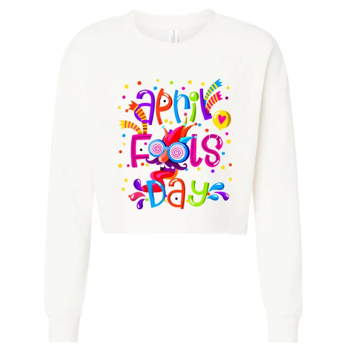 Happy April Fools Day 1st April Fools Day 2024 Joke Funny Cropped Pullover Crew