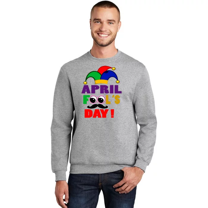 Happy April Fools Day April Fools Day Joke Funny 1st Tall Sweatshirt