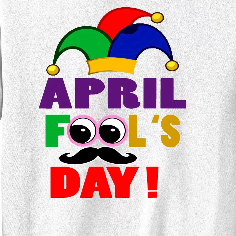 Happy April Fools Day April Fools Day Joke Funny 1st Sweatshirt