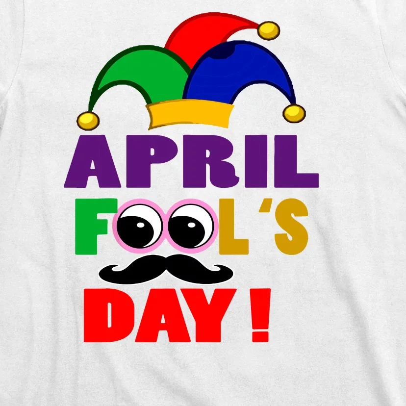 Happy April Fools Day April Fools Day Joke Funny 1st T-Shirt