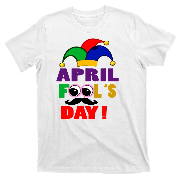 Happy April Fools Day April Fools Day Joke Funny 1st T-Shirt