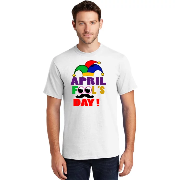 Happy April Fools Day April Fools Day Joke Funny 1st Tall T-Shirt