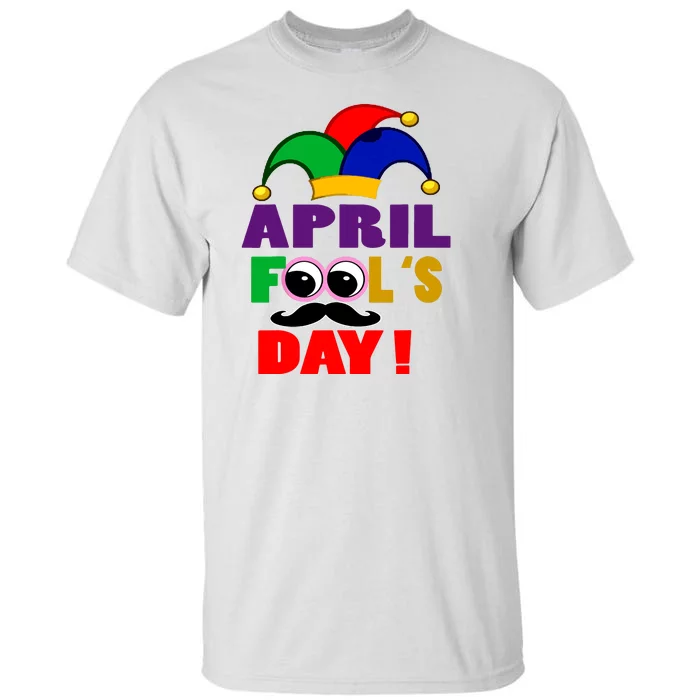 Happy April Fools Day April Fools Day Joke Funny 1st Tall T-Shirt