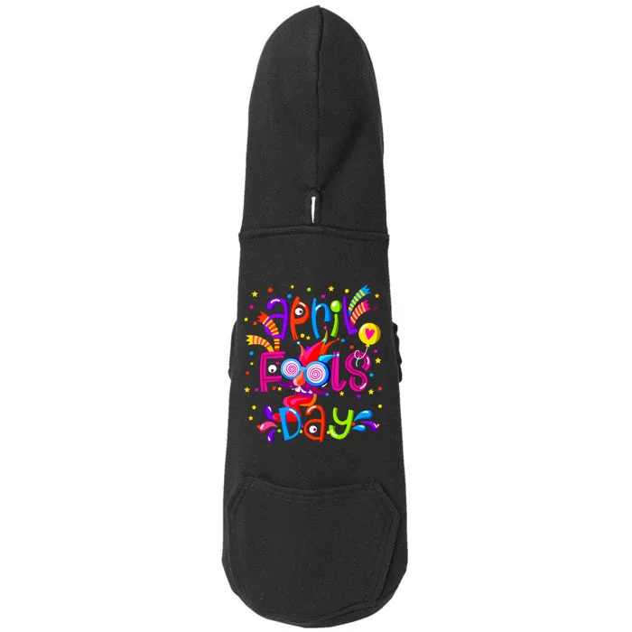 Happy April Fools Day 1st April Fools Day Joke Funny Doggie 3-End Fleece Hoodie