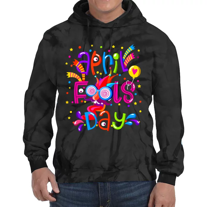 Happy April Fools Day 1st April Fools Day Joke Funny Tie Dye Hoodie