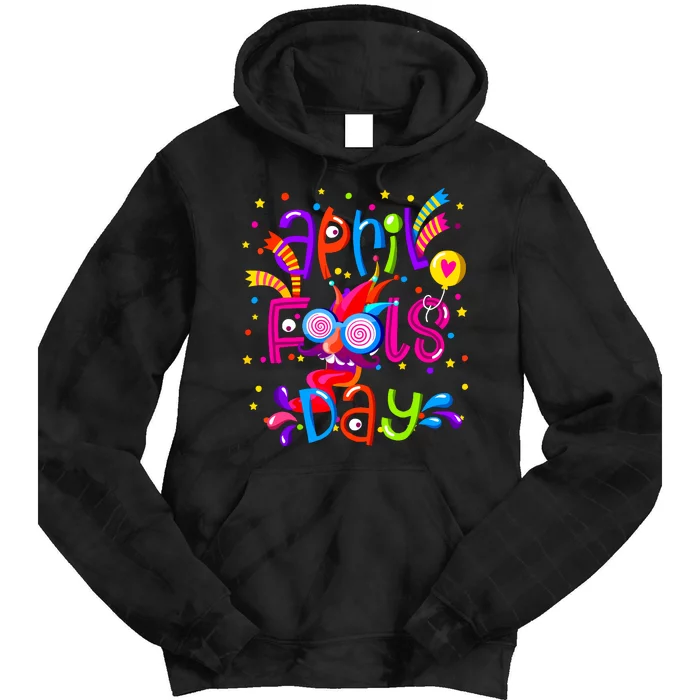 Happy April Fools Day 1st April Fools Day Joke Funny Tie Dye Hoodie