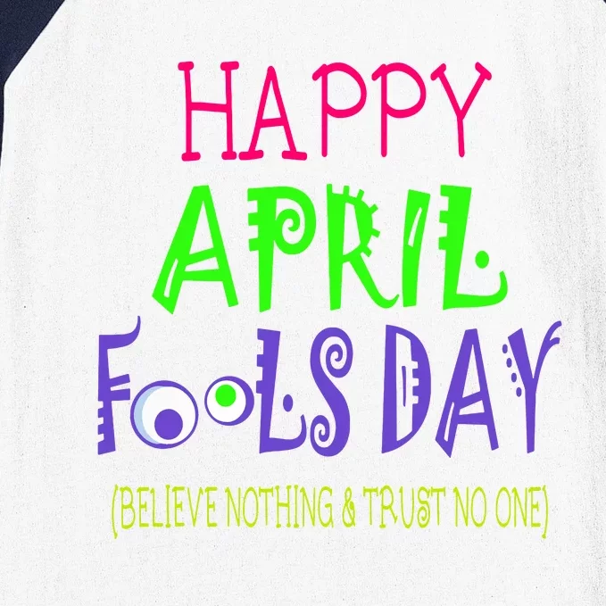 Happy April Fools Day Quote April 1st Baseball Sleeve Shirt