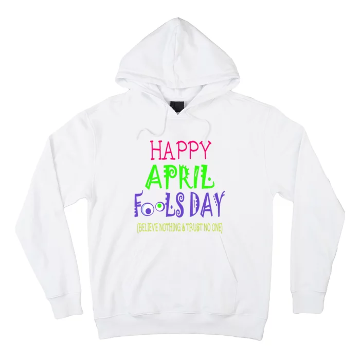 Happy April Fools Day Quote April 1st Hoodie