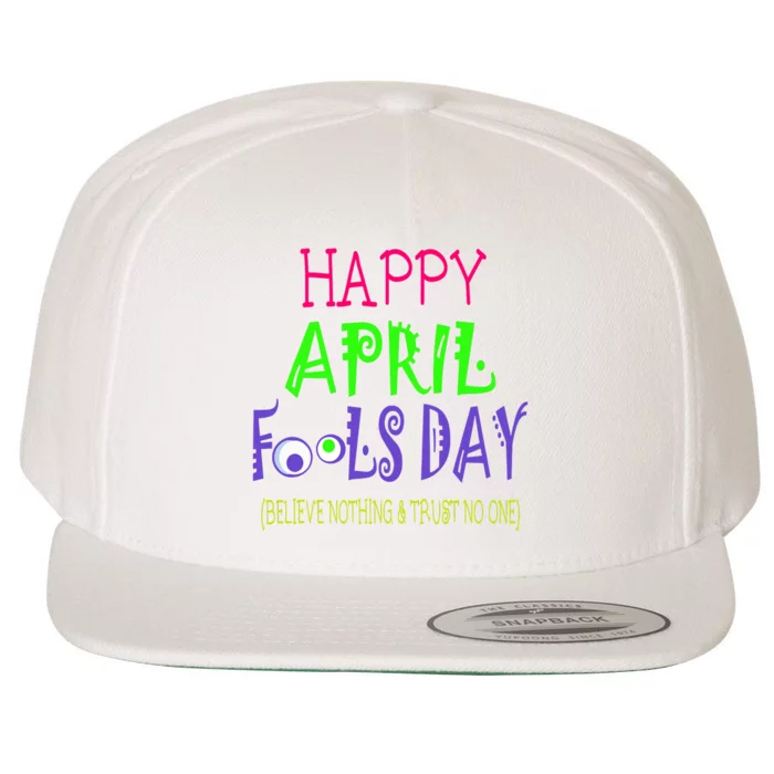 Happy April Fools Day Quote April 1st Wool Snapback Cap