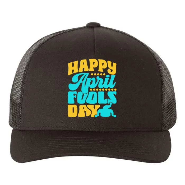 Happy April Fools Day Sarcastic Joke Sayings Humor Yupoong Adult 5-Panel Trucker Hat