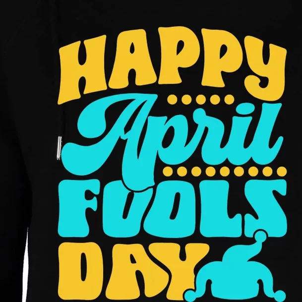 Happy April Fools Day Sarcastic Joke Sayings Humor Womens Funnel Neck Pullover Hood