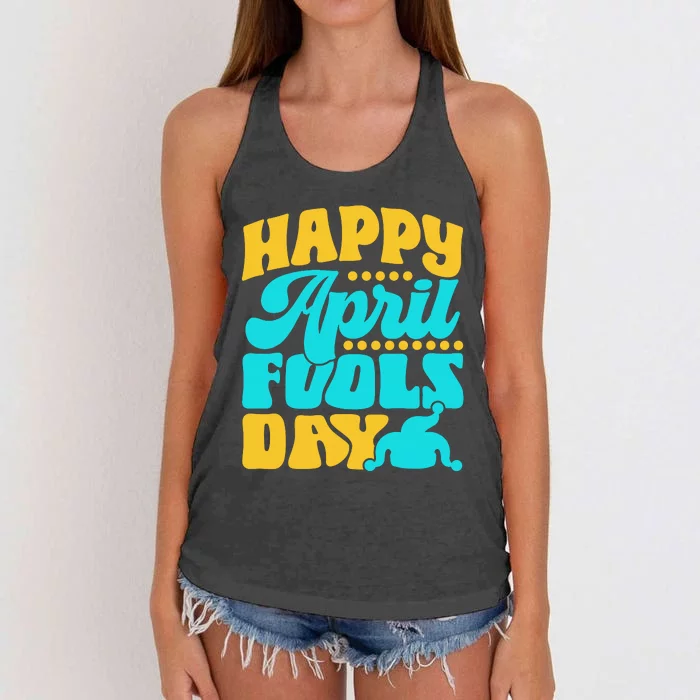 Happy April Fools Day Sarcastic Joke Sayings Humor Women's Knotted Racerback Tank