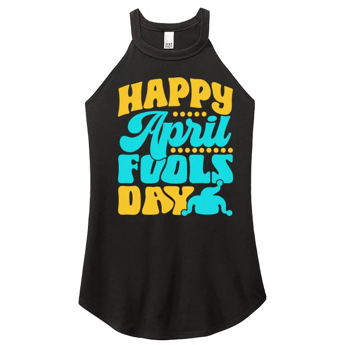 Happy April Fools Day Sarcastic Joke Sayings Humor Women’s Perfect Tri Rocker Tank