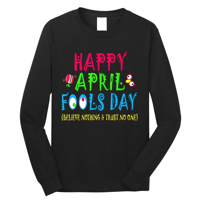 Happy April Fools Day April 1st Joke Pranks Funny Long Sleeve Shirt