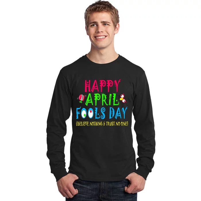 Happy April Fools Day April 1st Joke Pranks Funny Tall Long Sleeve T-Shirt