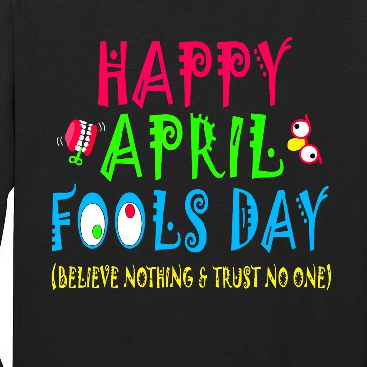 Happy April Fools Day April 1st Joke Pranks Funny Tall Long Sleeve T-Shirt