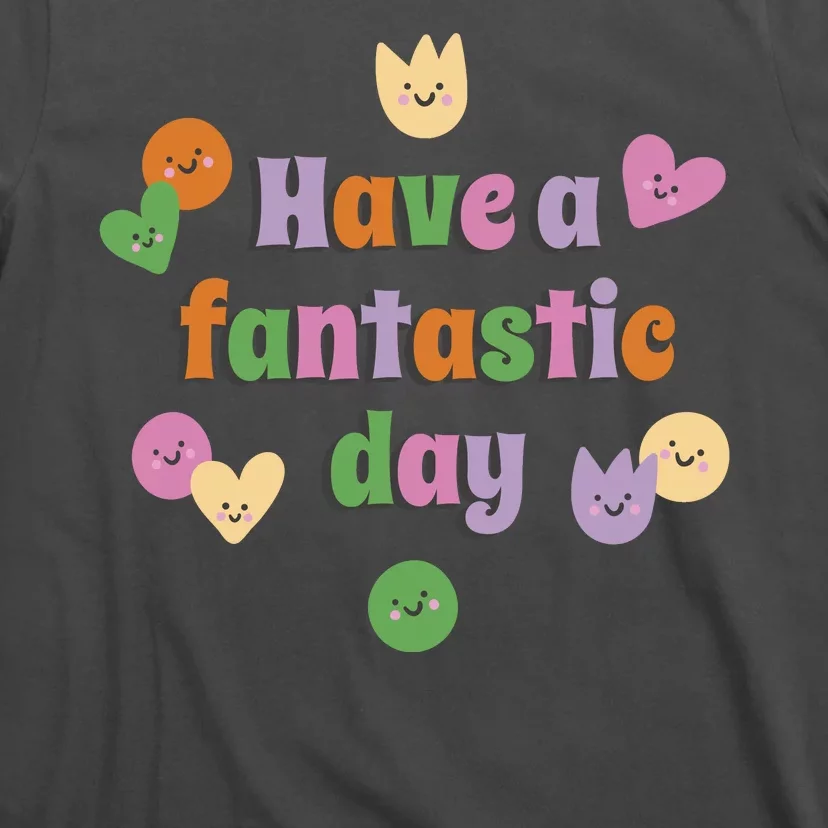 Have A Fantastic Day Smiley T-Shirt