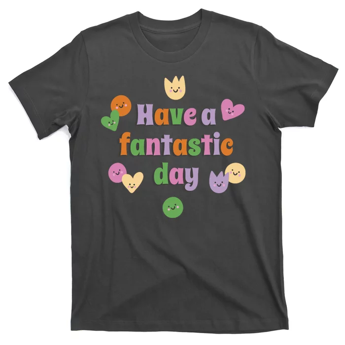 Have A Fantastic Day Smiley T-Shirt