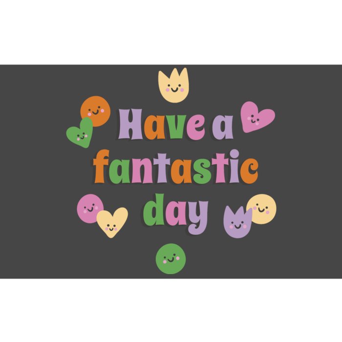 Have A Fantastic Day Smiley Bumper Sticker