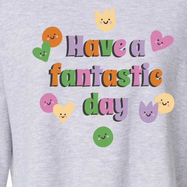 Have A Fantastic Day Smiley Cropped Pullover Crew