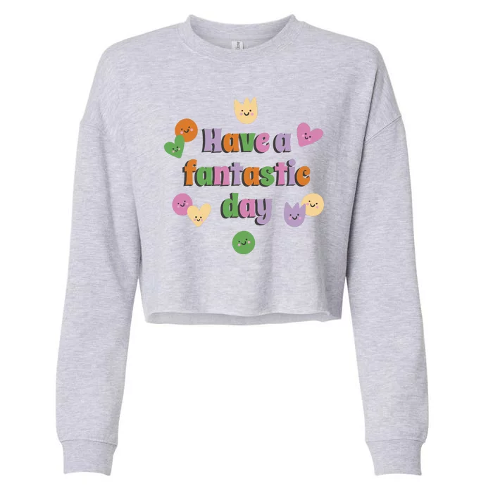 Have A Fantastic Day Smiley Cropped Pullover Crew