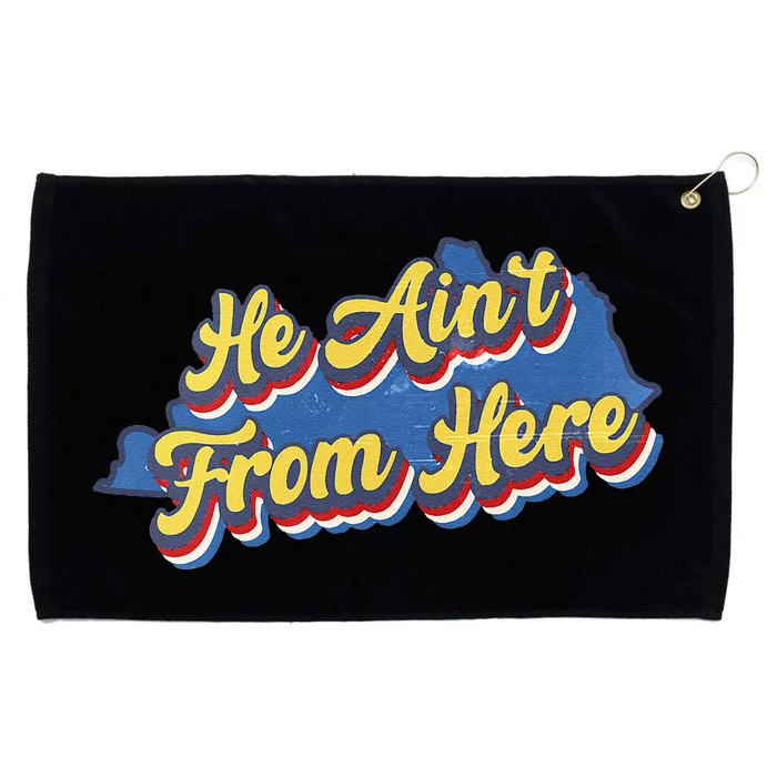 He AinT From Here Grommeted Golf Towel