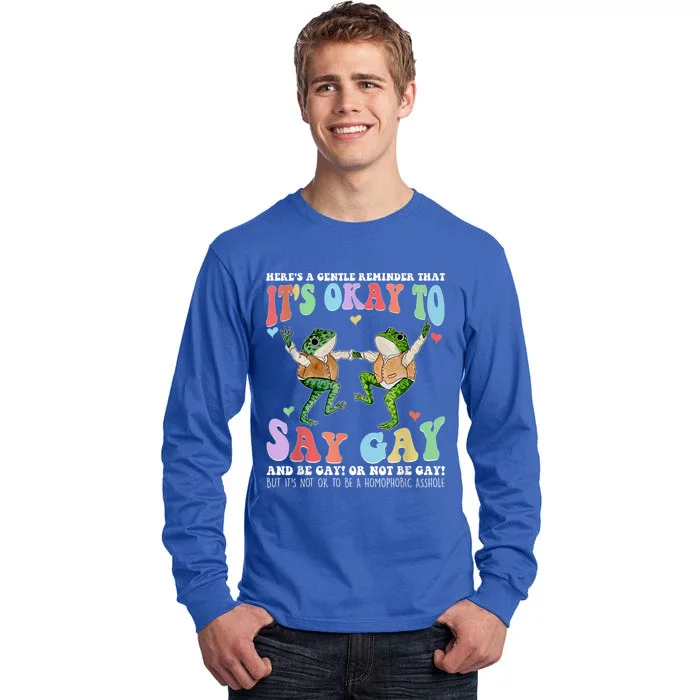 HereS A Gentle Reminder That ItS Okay To Say Lgbt Gift Tall Long Sleeve T-Shirt