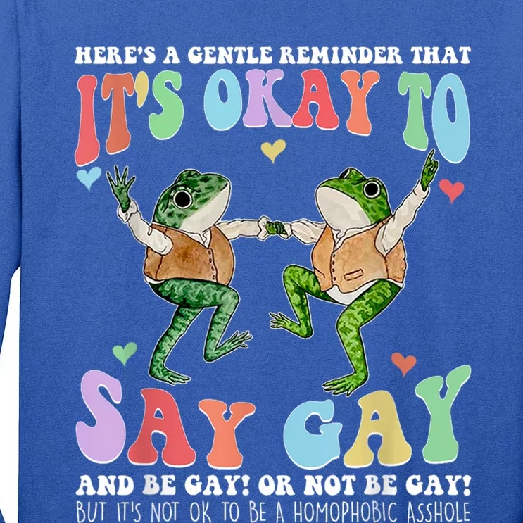 HereS A Gentle Reminder That ItS Okay To Say Lgbt Gift Tall Long Sleeve T-Shirt