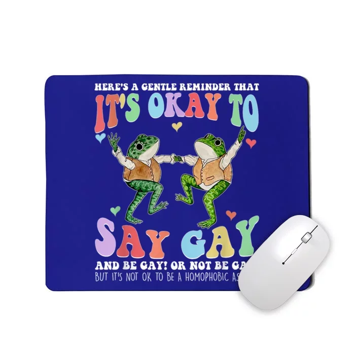 HereS A Gentle Reminder That ItS Okay To Say Lgbt Gift Mousepad