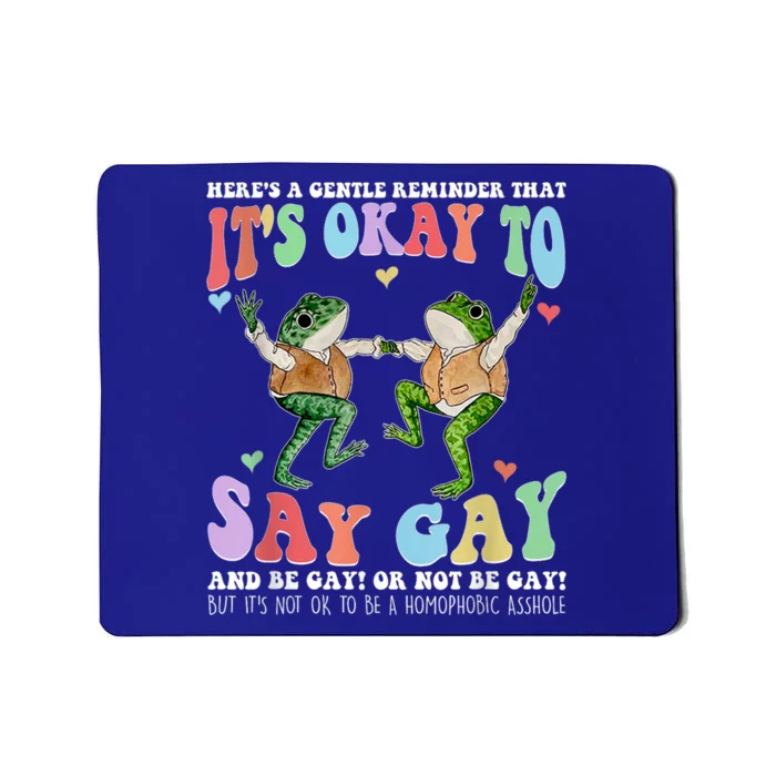 HereS A Gentle Reminder That ItS Okay To Say Lgbt Gift Mousepad