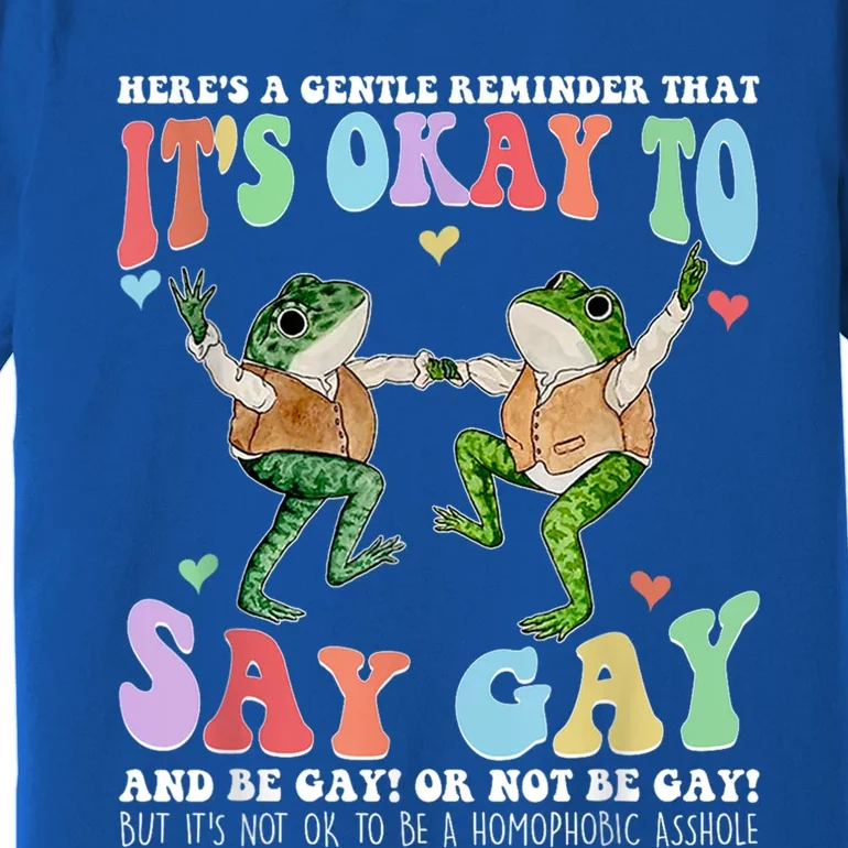 HereS A Gentle Reminder That ItS Okay To Say Lgbt Gift Premium T-Shirt